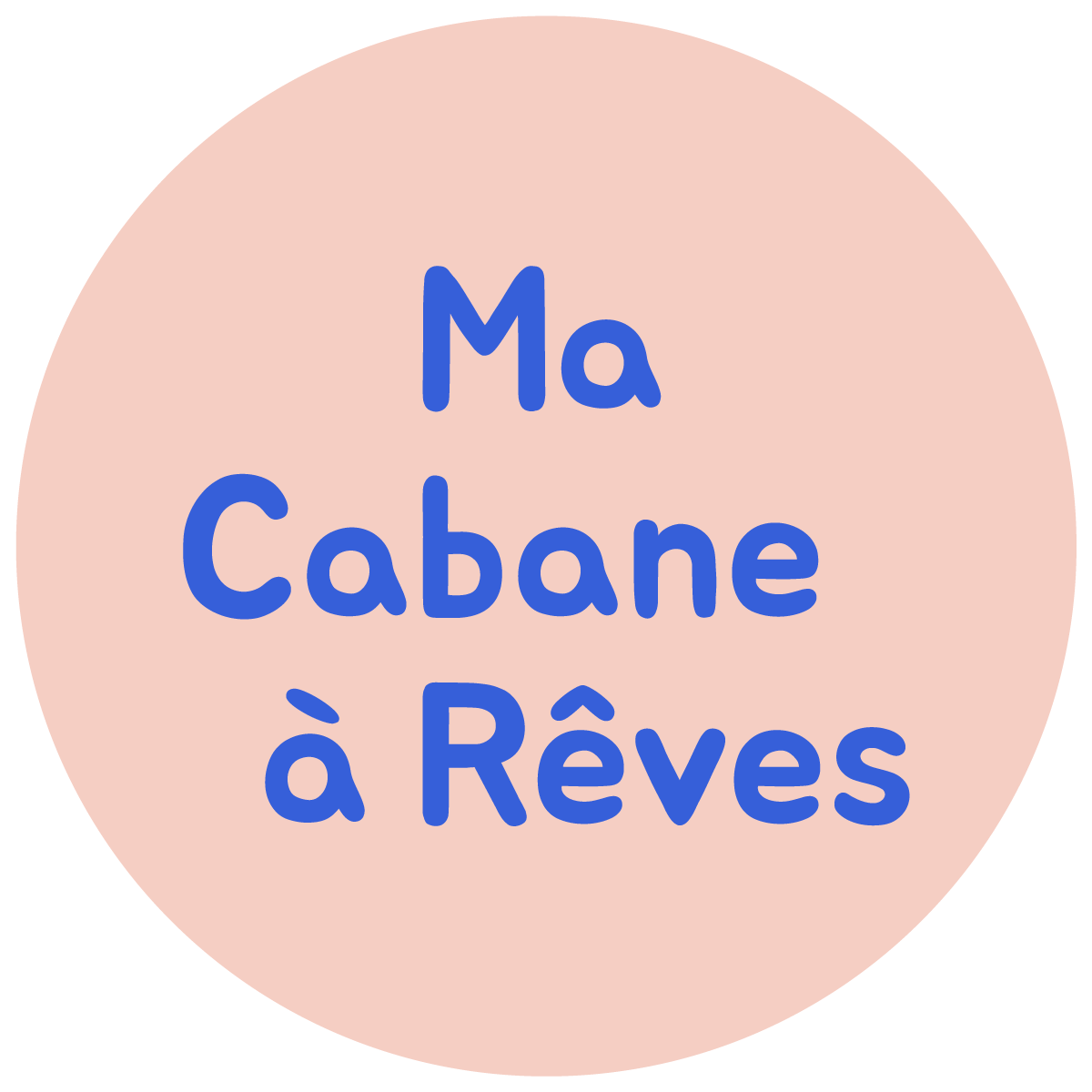 MA CABANE A REVES